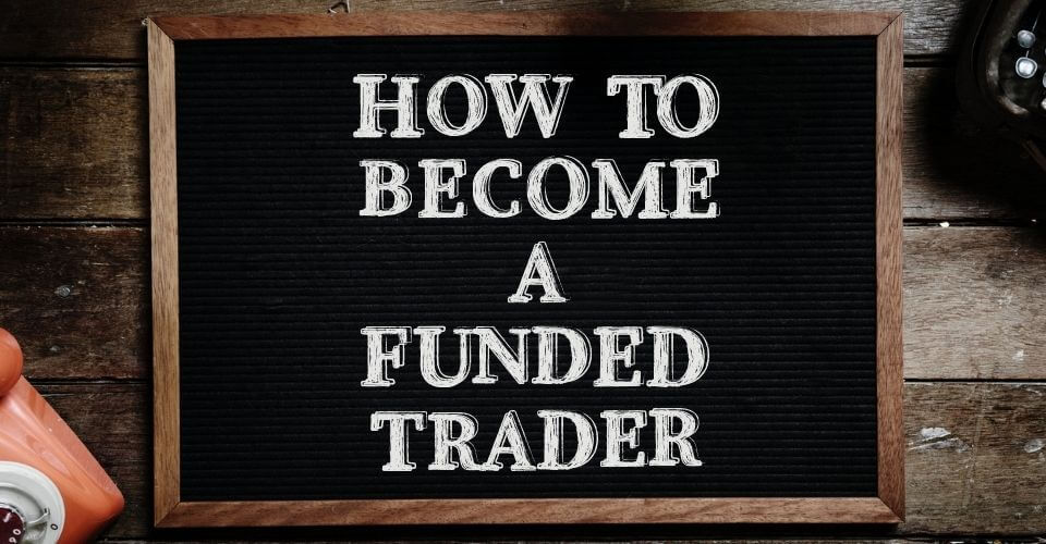 The Funded Trader Program Explained